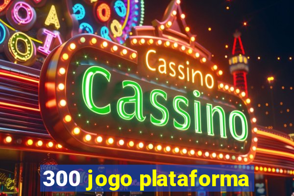 300 jogo plataforma